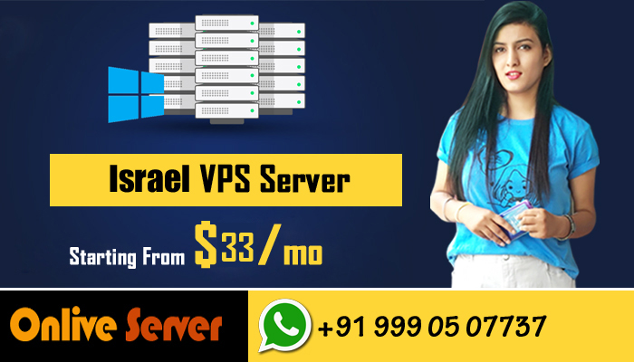 Finish Knowledge about Israel VPS Server Hosting and its Features