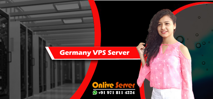 Germany VPS Server Hosting and Its Many Advantages – Onlive Server