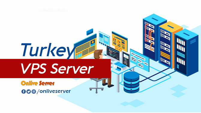 Choosing a Turkey VPS server for your business is a great option – Onlive Server