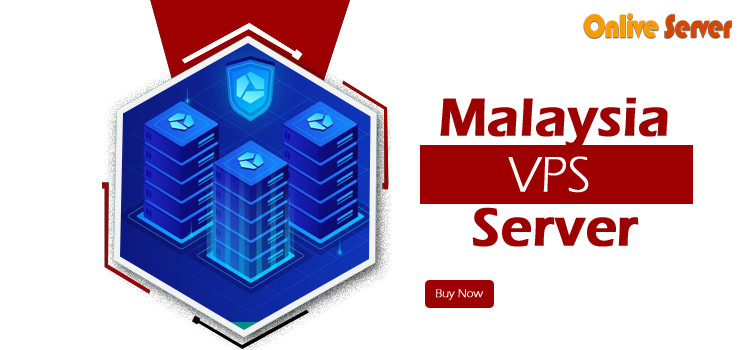 Reasons to Go for Malaysia VPS Hosting Services – Onlive Server