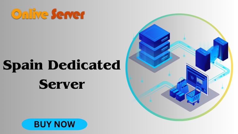 Host a Site with Spain Dedicated Server and Raise brand Value
