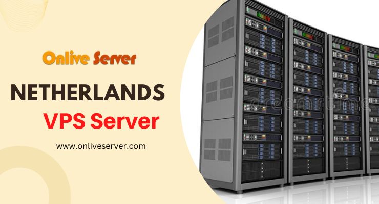 Netherlands VPS hosting- A Best solution to today’s problem