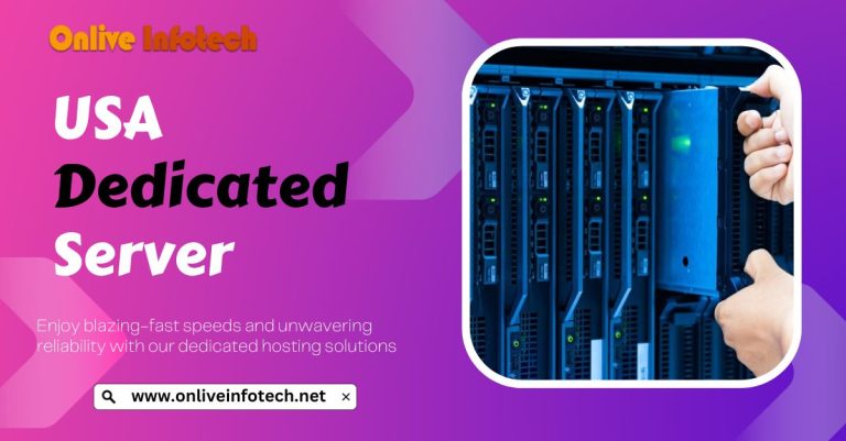 USA Dedicated Server: Your Guide to Digital Dominance by Onlive Infotech
